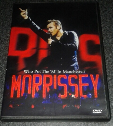 Morrissey. Who Put The  M  In Manchester? Rock Dvd.