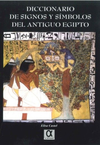 Diccionario De Signos Y Simbolos Del Antiguo Egipto - Castel