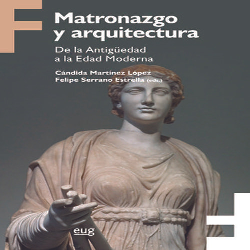 Matronazgo Y Arquitectura. De La Antigüedad A La Edad Modern