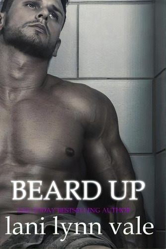 Beard Up, De Vale, Lani Lynn. Editorial Createspace, Tapa Blanda En Inglés