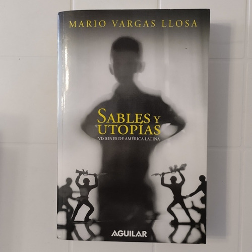 Sables Y Utopías. Mario Vargas Llosa