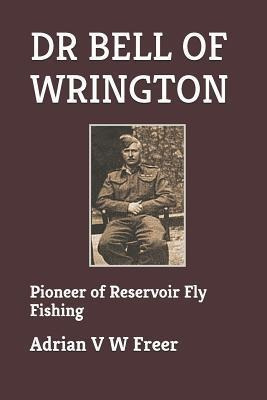 Libro Dr Bell Of Wrington : Pioneer Of Reservoir Fly Fish...