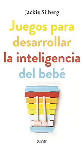 Juegos Para Desarrollar La Inteligencia De Tu Bebe - Silberg