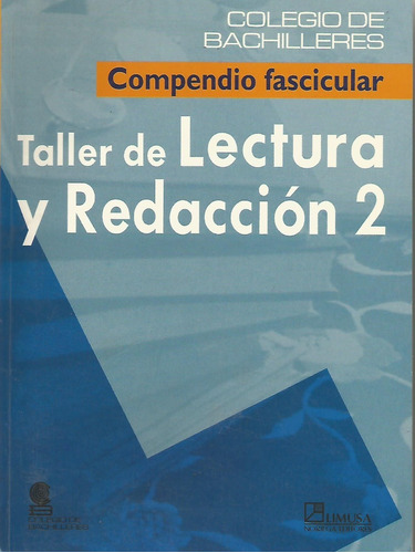 Taller De Lectura Y Redacción 2  Bachillerato Limusa Editor