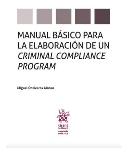 Manual Básico Para La Elaboración De Un Criminal Compliance
