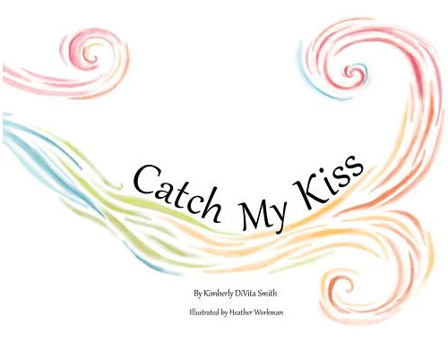 Catch My Kiss, De Smith, Kimberly Divita. Editorial Lightning Source Inc, Tapa Blanda En Inglés