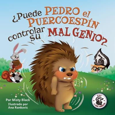 Libro ?puede Pedro El Puercoespin Controlar Su Mal Genio?...