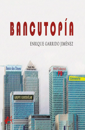 Bancutopía, De Enrique Garrido Jiménez. Editorial Adarve, Tapa Blanda En Español, 2022