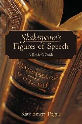 Shakespeare's Figures Of Speech - Kate Emery Pogue (paper...