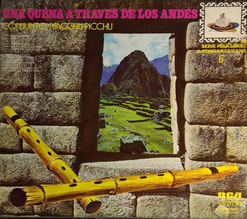 Conjunto Macchu Picchu - Una Quena A Través De Los Andes 