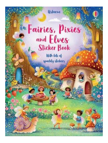 Fairies, Pixies And Elves Sticker Book - Fiona Watt. Eb08