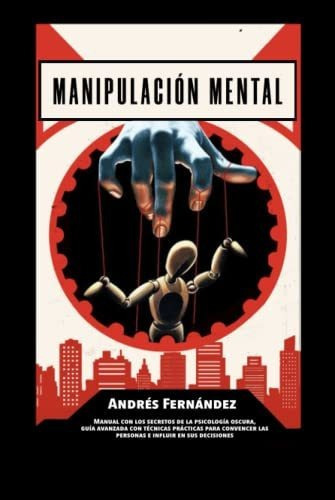 Libro : Manipulacion Mental Manual Con Los Secretos De La. 
