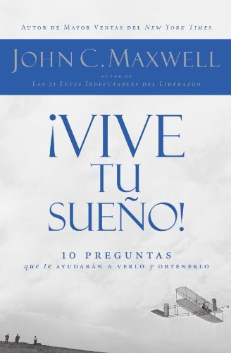 Libro : ¡vive Tu Sueño!: 10 Preguntas Que Te Ayudaran A...