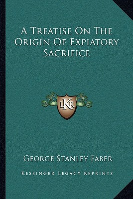 Libro A Treatise On The Origin Of Expiatory Sacrifice - F...