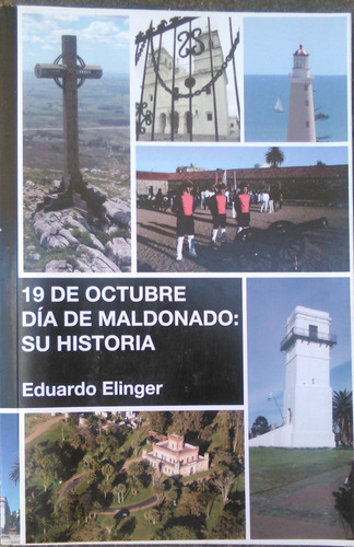 Eduardo Elinger 19 De Octubre, Día De Maldonado: Su Historia