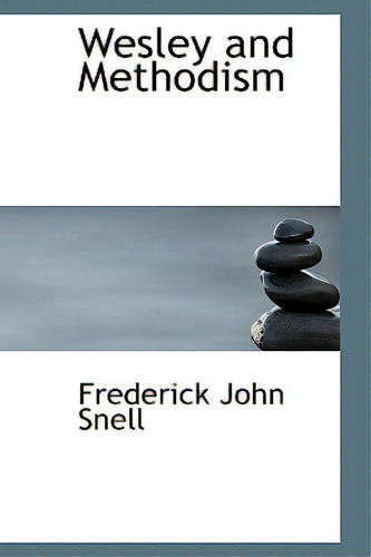 Wesley And Methodism, De Snell, Frederick John. Editorial Bibliobazaar, Tapa Dura En Inglés