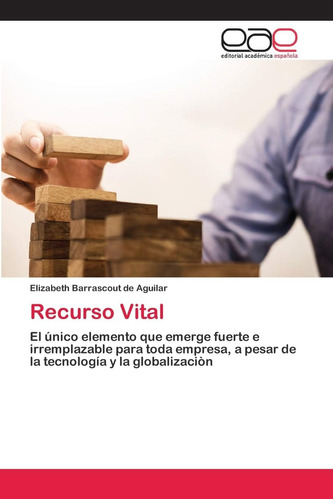 Libro: Recurso Vital: El Único Elemento Que Emerge Fuerte E