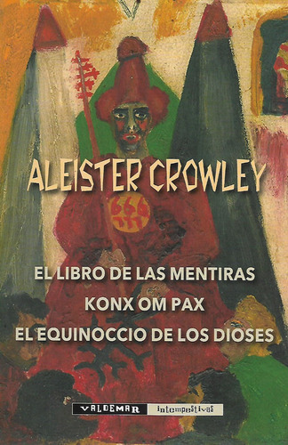 El Libro De Las Mentiras, Konkx Om Pax, El Equinoccio De Los Dioses, Aleister Crowley, Editorial Valdemar