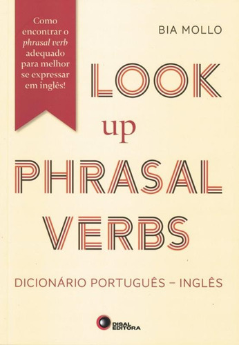 Look up phrasal verbs - dicionário português-inglês, de Mollo, Bia. Bantim Canato E Guazzelli Editora Ltda, capa mole em português, 2018