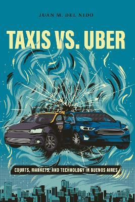 Libro Taxis Vs. Uber : Courts, Markets, And Technology In...