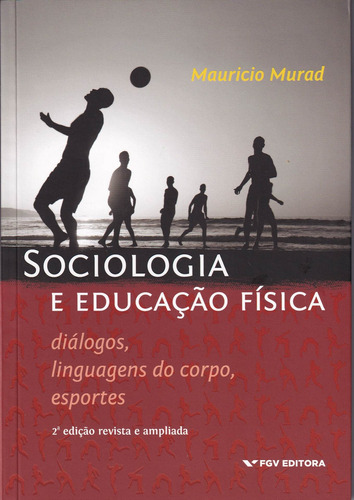 Sociologia E Educação Física : Diálogos, Linguagens Do C, De Mauricio Murad. Editora Fgv, Capa Mole Em Português