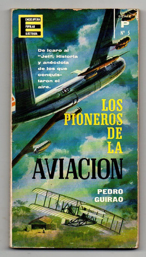 Los Pioneros De La  Aviacion - Pedro Guirao S