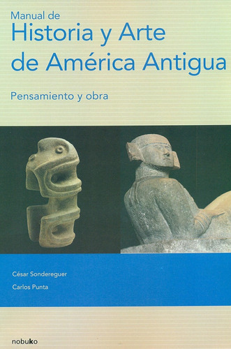 Manual De Historia Y Arte De La America Antigua Sondereguer