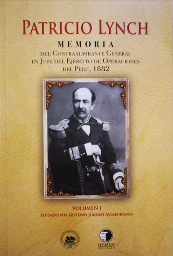 Patricio Lynch Memoria Contralmirante General Jefe Ejercito