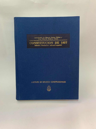 Constitución De 1857 Edición Facsimilar Náhuatl Español