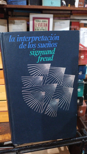 Sigmund Freud - La Interpretacion De Los Sueños Tapa Dura