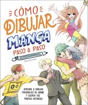 Comprar Libro : Como Dibujar Manga Paso A Paso (how To Draw Manga..