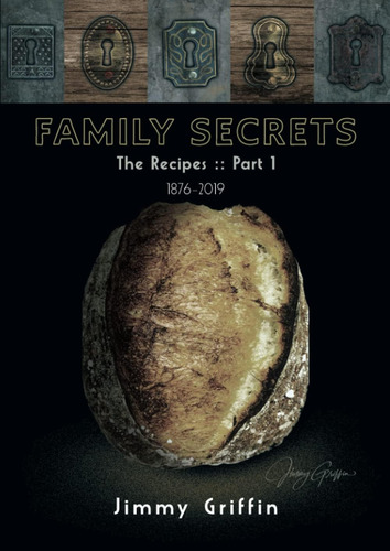 Libro: Family Secrets -the Recipes: Part 1 1876 -2019