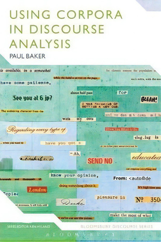 Using Corpora In Discourse Analysis, De Paul Baker. Bloomsbury Discourse Series, Vol. 1. Editorial Bloomsbury Publishing Plc, Tapa Blanda En Inglés