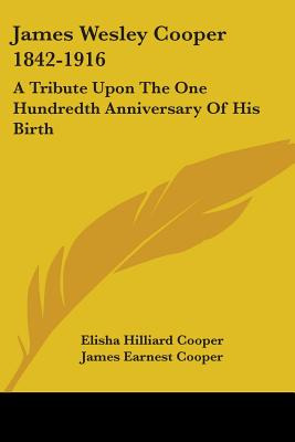 Libro James Wesley Cooper 1842-1916: A Tribute Upon The O...