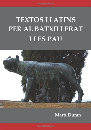 Textos Llatins Per Al Batxillerat I Les Pau: (mètode De Llat