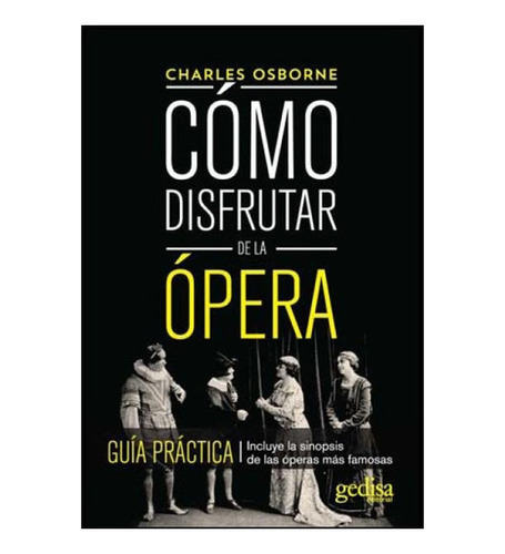 Cómo Disfrutar De La Ópera, De Osborne, Charles. Editorial
