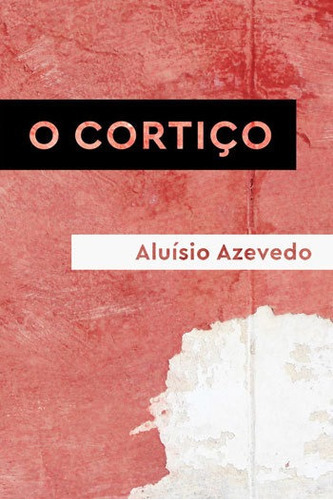 Cortiço, O, De Azevedo, Aluísio. Editora Panapana Editora, Capa Mole, Edição 1ª Edição - 2018 Em Português