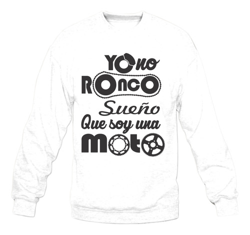 Buzo Yo No Ronco Sueño Que Soy Una Moto  Memoestampados