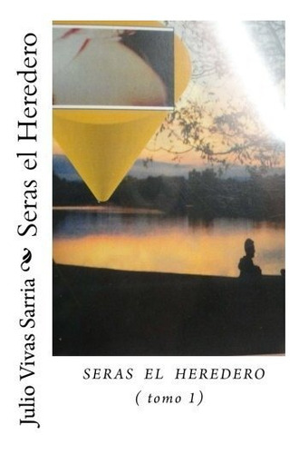 Libro : Seras El Heredero (seras El Heredero) - Vivas...