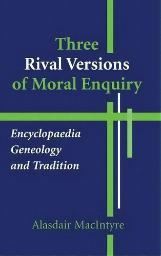 Three Rival Versions Of Moral Enquiry, De Alasdair Macintyre. Editorial University Notre Dame Press, Tapa Dura En Inglés