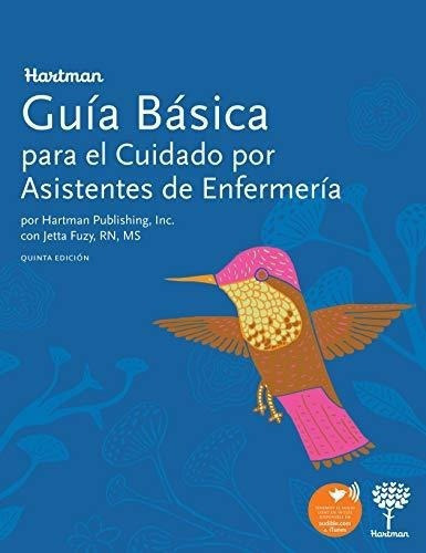 Hartman Guia Basica Para El Cuidado Por Asistentes., De Hartman Publishing I. Editorial Hartman Publishing, Inc. En Español