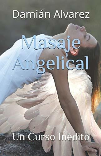 Libro : Masaje Angelical Un Curso Inedito - Alvarez,...