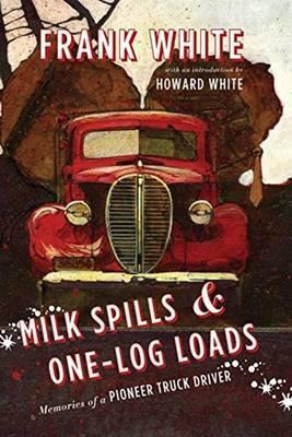 Libro Milk Spills & One-log Loads - Frank White