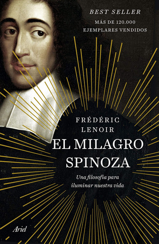 El Milagro Spinoza: Una Filosofa Para Iluminar Nuestra Vida