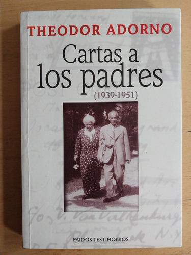Cartas A Los Padres (1939 - 1951) - Adorno, Theodor