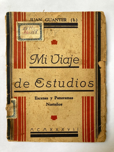 Juan Guanter. Mi Viaje De Estudios. Panoramas Norteños. 1937