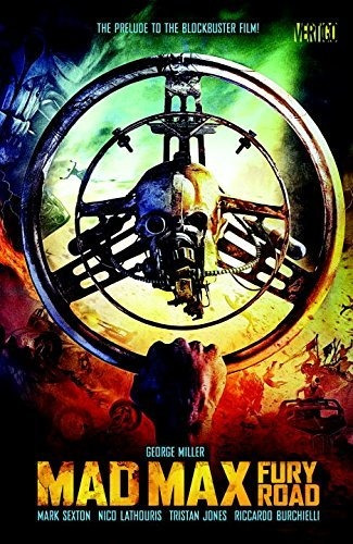 Book : Mad Max Fury Road The Prelude To The Blockbuster...