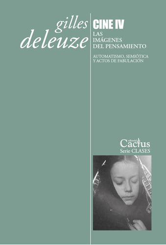 Cine Iv. Las Imagenes Del Pensamiento - Gilles Deleuze