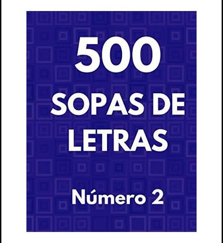 Libro: 500 Sopas De Letras. Número 2: 500 Pasatiempos Sopa D