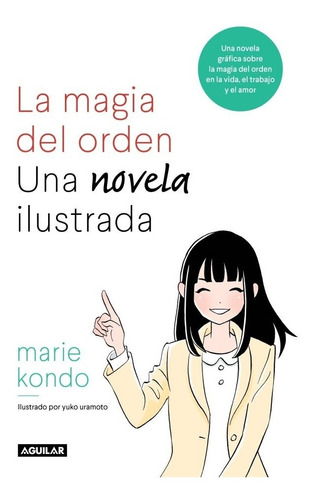 La Magia Del Orden: Una Novela Ilustrada - Kondo, Marie